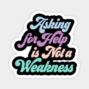 Quote Motivation Asking For Help Is Not A Weakness Aesthetic Magnet