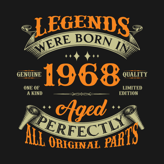 Legends Were Born In 1968 55th Birthday by Kontjo