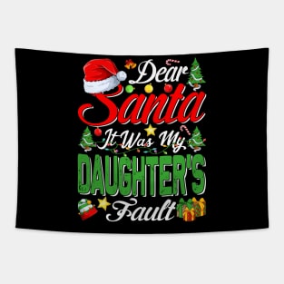 Dear Santa It Was My Daughters Fault Christmas Funny Chirtmas Gift Tapestry