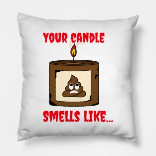 your candle stinks Pillow