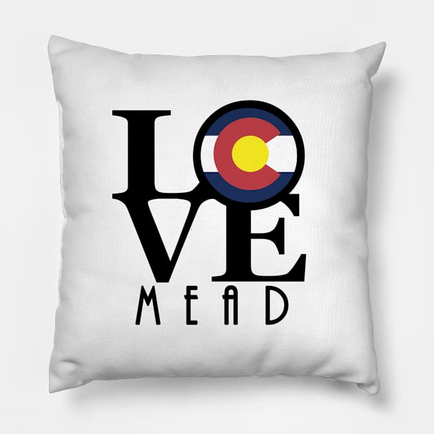 LOVE Mead Colorado Pillow by HomeBornLoveColorado