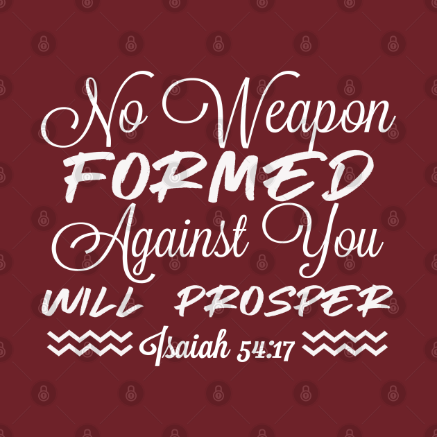 Christian Bible Verse Design - No Weapon Formed Against ...