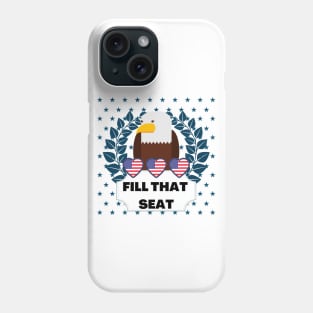 Fill That Seat - Fill The Seat Phone Case