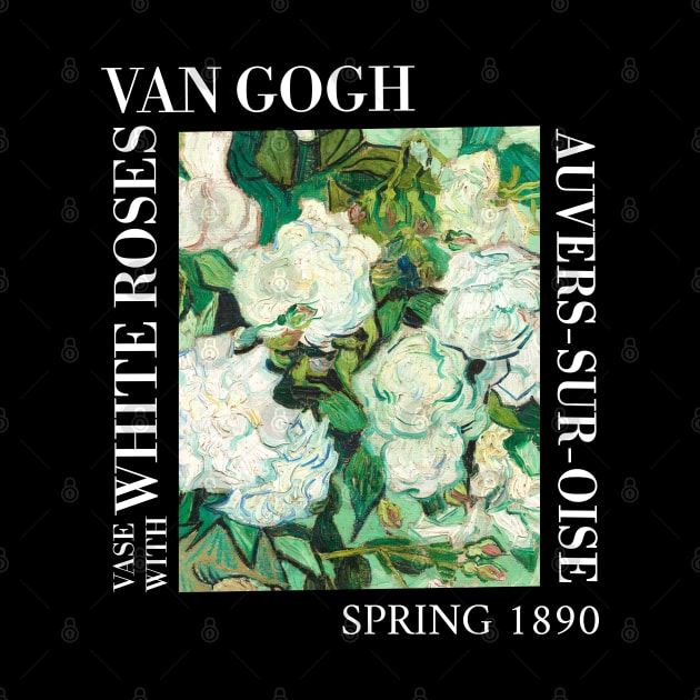 Van Gogh - Vase with White Roses Closeup Stylised by Vincent Van Gogh T-Shirts