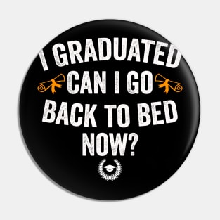 I Graduated Can I Go Back To Bed Now class of 2024 graduation Pin