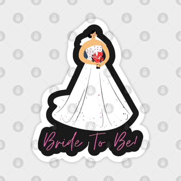 Bride To Be Magnet by boldstuffshop