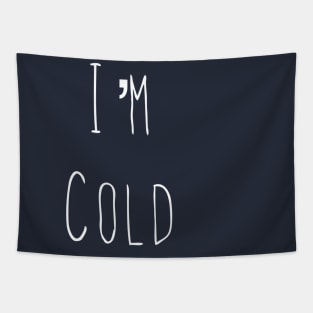 I’m Cold Tapestry