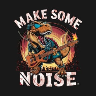 Make Some Noise T-Shirt