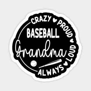 Crazy Proud Always Loud Baseball Grandma Funny Baseball Magnet