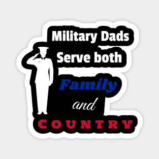 Military Dad serve both Family and Country Magnet