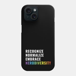 Recognize, normalize, embrace, neurodiversity Phone Case