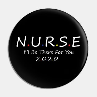 Nurse i will be there for you T-shirt / gift for nurse Pin