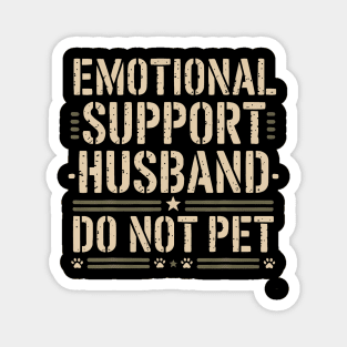 Emotional Support Husband Do Not Pet Magnet