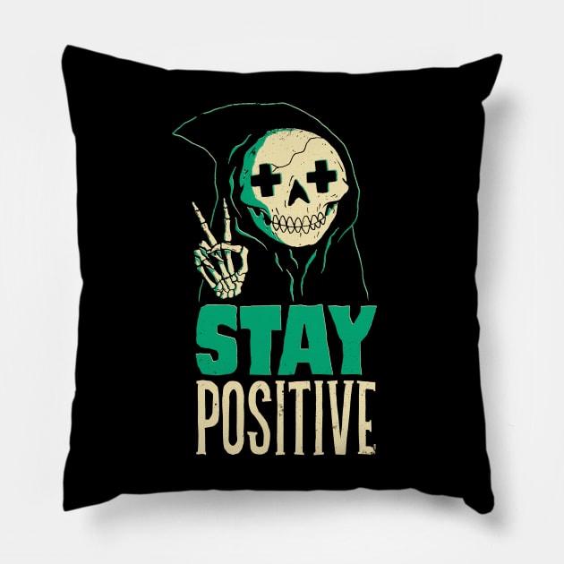 Stay Positive Pillow by DinoMike