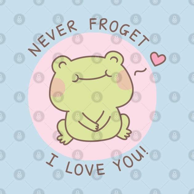 Cute Frog Never Froget I Love You Love Pun by rustydoodle