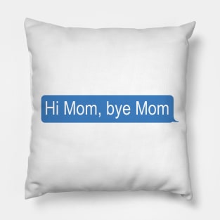 Hi Mom, bye Mom Pillow