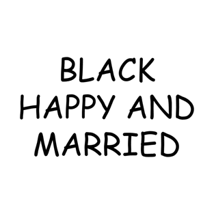 black happy and married T-Shirt