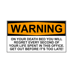 Warning: On your deathbed T-Shirt