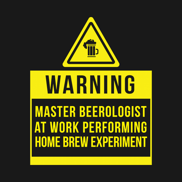 Master Beerologist Home Brewing Beer by FourGoodTees