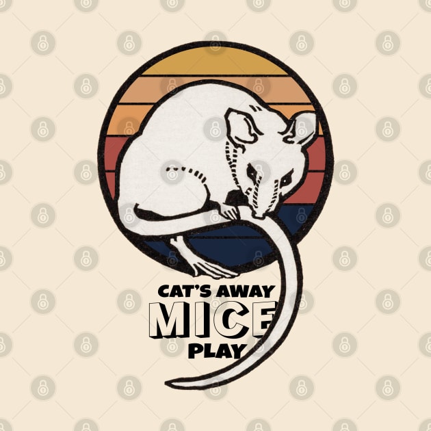 Cat's Away Mice Play by KewaleeTee