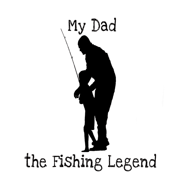 Dad Fishing Legend by Huschild