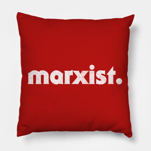 Marxist /// Retro Faded Style Typography Design Pillow by DankFutura