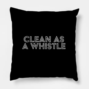 Clean As a Whistle Pillow