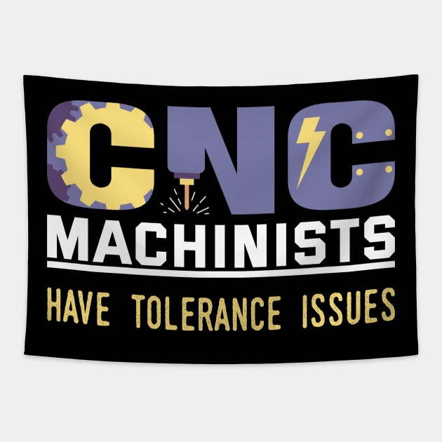FUNNY CNC MACHINISTS TOLERANCE ISSUES OPERATOR Tapestry by Gufbox