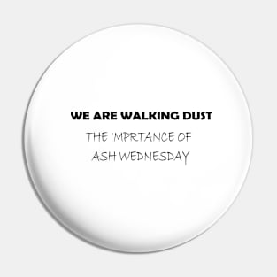 WE ARE WALKING DUST THE IMPORTANCE OF ASH WEDNESDAY Pin