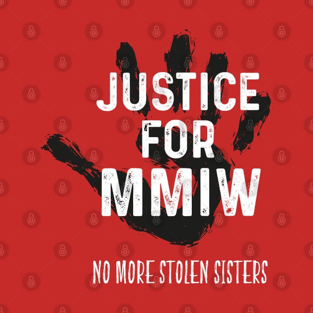 Justice For MMIW No More Stolen Sisters, I Wear Red For My Stolen Sisters Indigenous Women by GreenSpaceMerch