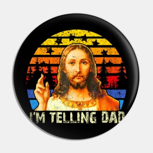 I'm Telling Dad Jesus Christian Papa Fathers Day Pin