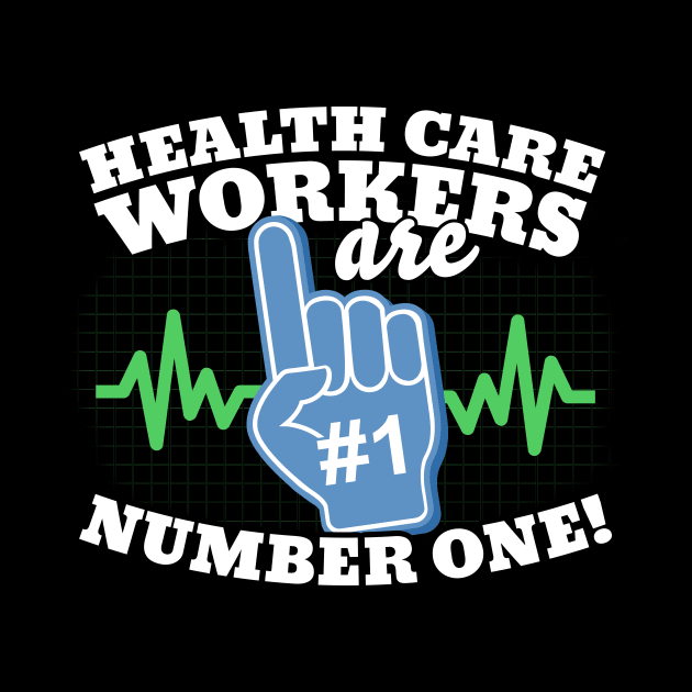 Health Care Workers Are Number One by thingsandthings