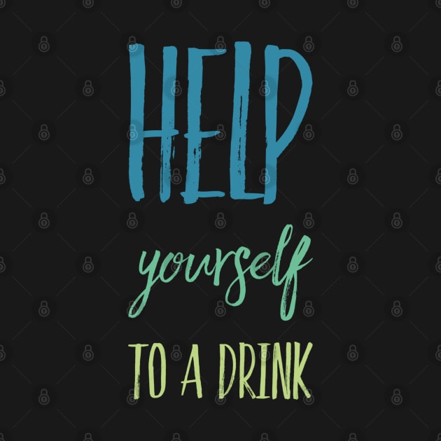 Help yourself to a drink by BlackCricketdesign