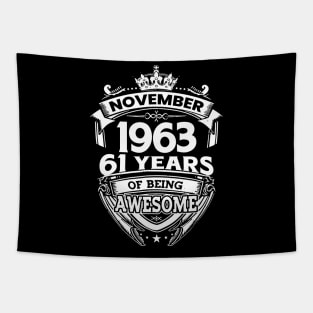 November 1963 61 Years Of Being Awesome 61st Birthday Tapestry