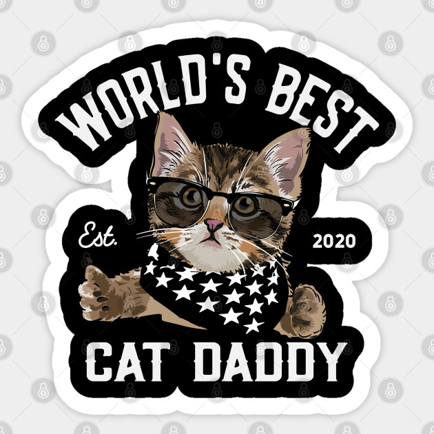 World S Best Cat Daddy Worlds Best Cat Daddy Sticker Teepublic
