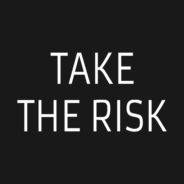 Take the risk quote by Motivation King