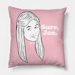 Sure, Jan. Pillow