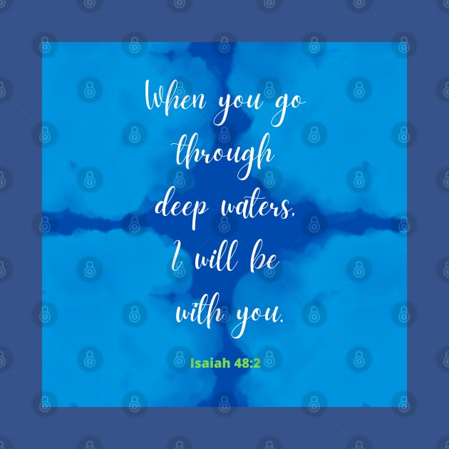 When You Go Through Deep Waters.. Isaiah 48:2 by aybe7elf