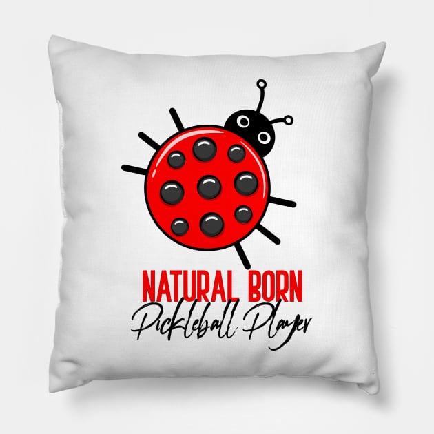 Natural born Pickleball Player Pillow by FK-UK