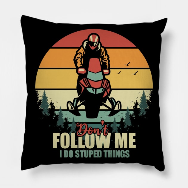 Don't Follow Me I Do Stupid Things Motor Sled Retro Vintage Pillow by Tesszero