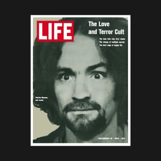 Charles Manson Life The Love T-Shirt