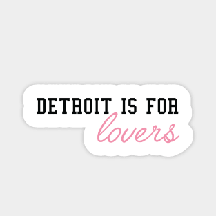 Detroit is for Lovers II Magnet