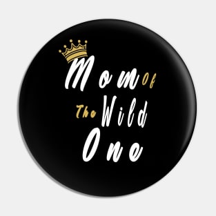 Mom Of The Wild One Mother's Day Pin