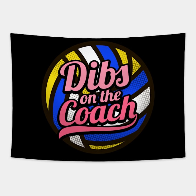 Dibs On The Coach - Girls Volleyball Training Tapestry by biNutz