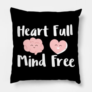 Heart full mind free Pillow