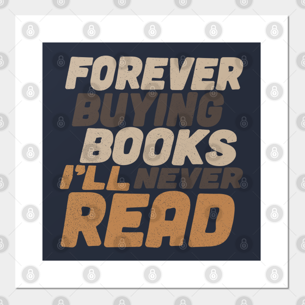 Buying Books Funny Quote - Reading Quotes - Posters and Art Prints | TeePublic Buying Books Funny Quote - Reading Quotes - Posters and Art Prints | TeePublic