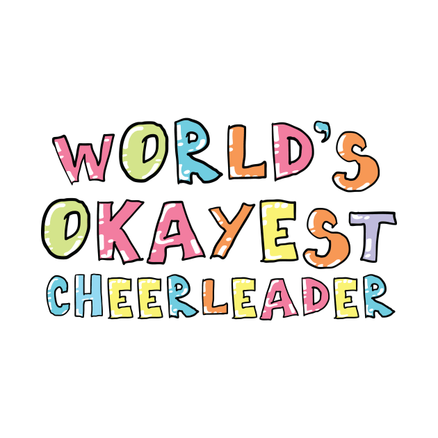 World's Okayest Cheerleader Gift Idea by BetterManufaktur