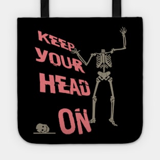 Keep your head on skeleton Tote