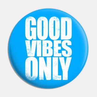 Good Vibes Only - WHITE Pin