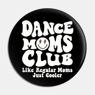 Dance Mom Club Trendy Groovy Dance Teacher Dancing Mom Life Pin